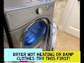 Dryer Not Heating or Clothes Damp| TRY THIS FIRST