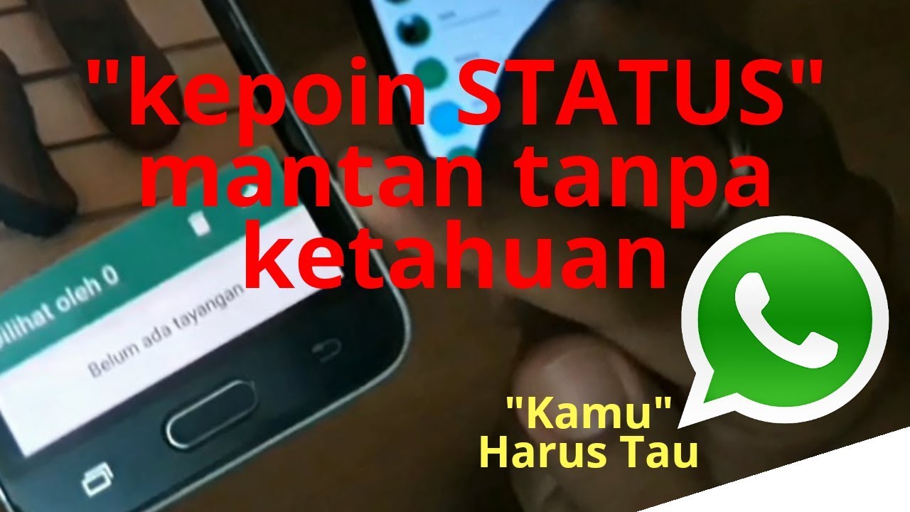Cara Melihat Whatsapp Tanpa Harus Menyadap Cara melihat status Whatsapp tanpa diketahui oleh pemiliknya - YouTube