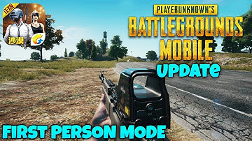 PUBG MOBILE - FIRST PERSON MODE (FPP) - UPDATE GAMEPLAY (v.0.6)