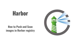 How to Push and Scan images in Harbor registry