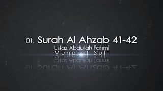 Ustaz Abdullah Fahmi - Surah Al-Ahzab, 41-42