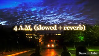 4 A.M. (slowed   reverb) | Official Lyric Video