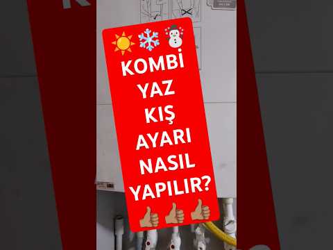 KOMBİ YAZ MODU KIŞ MODU NASIL AYARLANIR?
