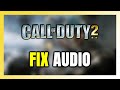 How to FIX Call of Duty 2 No Audio/Sound Not Working