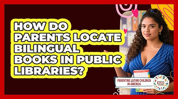 How do parents locate bilingual books in public libraries?