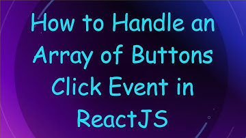 How to Handle an Array of Buttons Click Event in ReactJS
