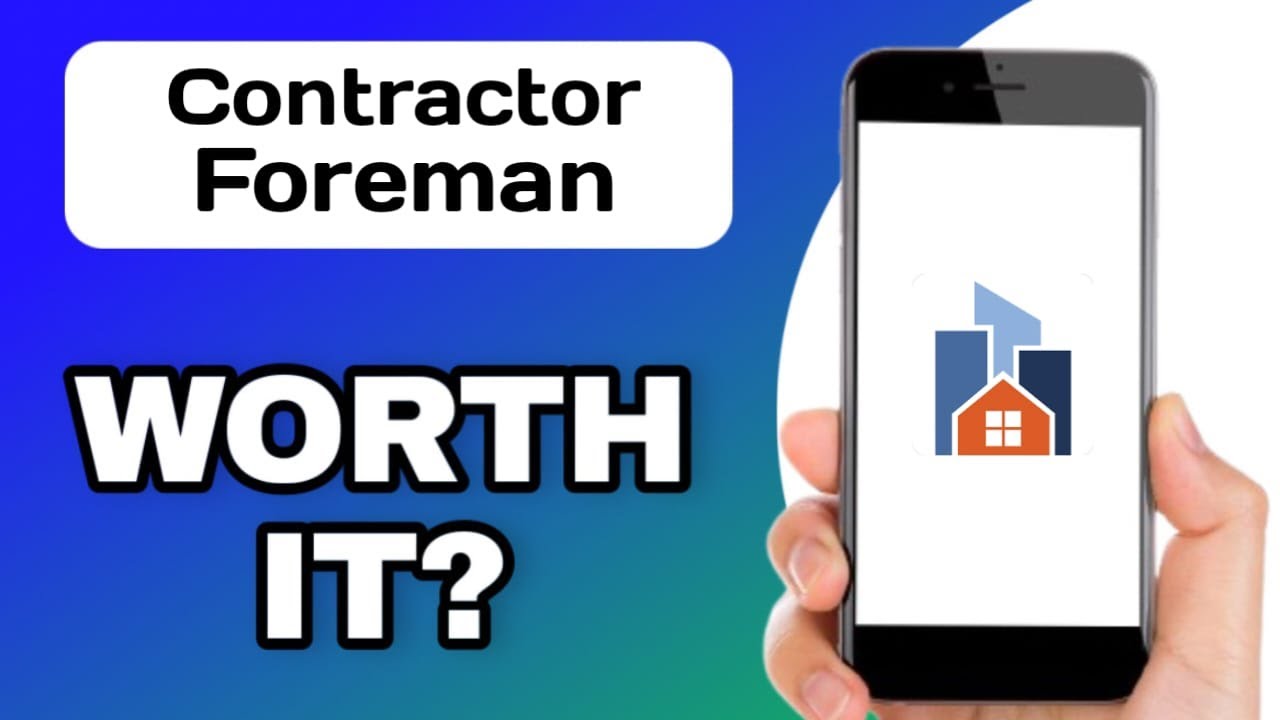 IS THE CONTRACTOR FOREMAN APP WORTH USING? (EXPLAINED)