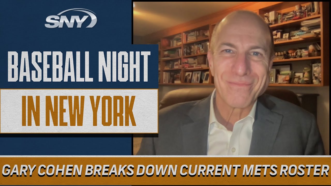 Gary Cohen breaks down the Mets roster as it stands today Baseball