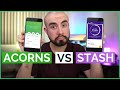 Stash vs Acorns App - The Two Best Investing Apps For Beginners?