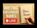 Writing Subscribers Name ✨ #live