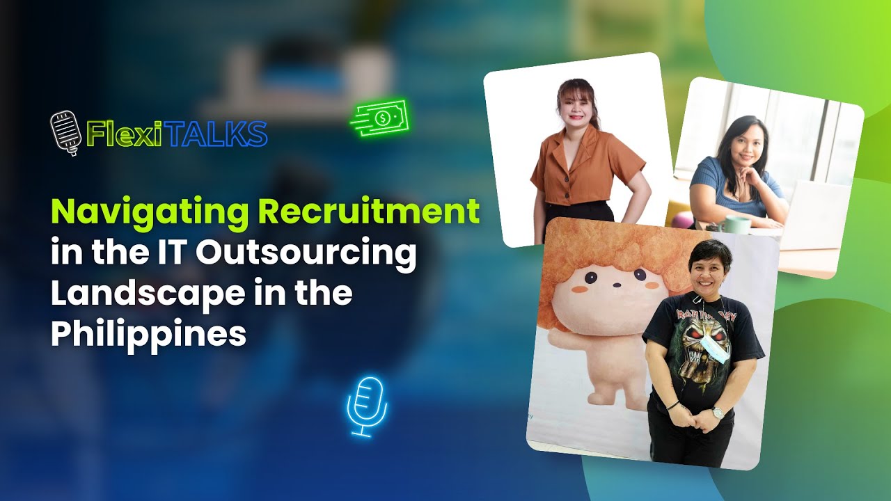 Navigating the IT Outsourcing Recruitment in the Philippines | Flexitalks Podcast #5