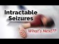 Children, Youth and Adults with Intractable Seizures: What’s Next