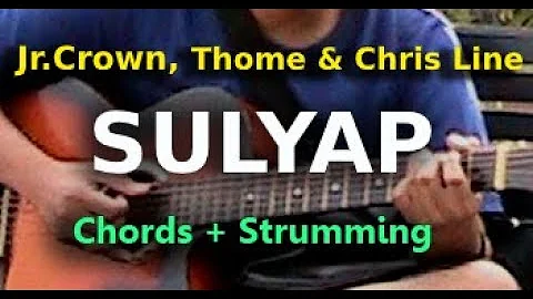 SULYAP - Jr. Crown, Thome & Chris Line - Guitar chords Tutorial