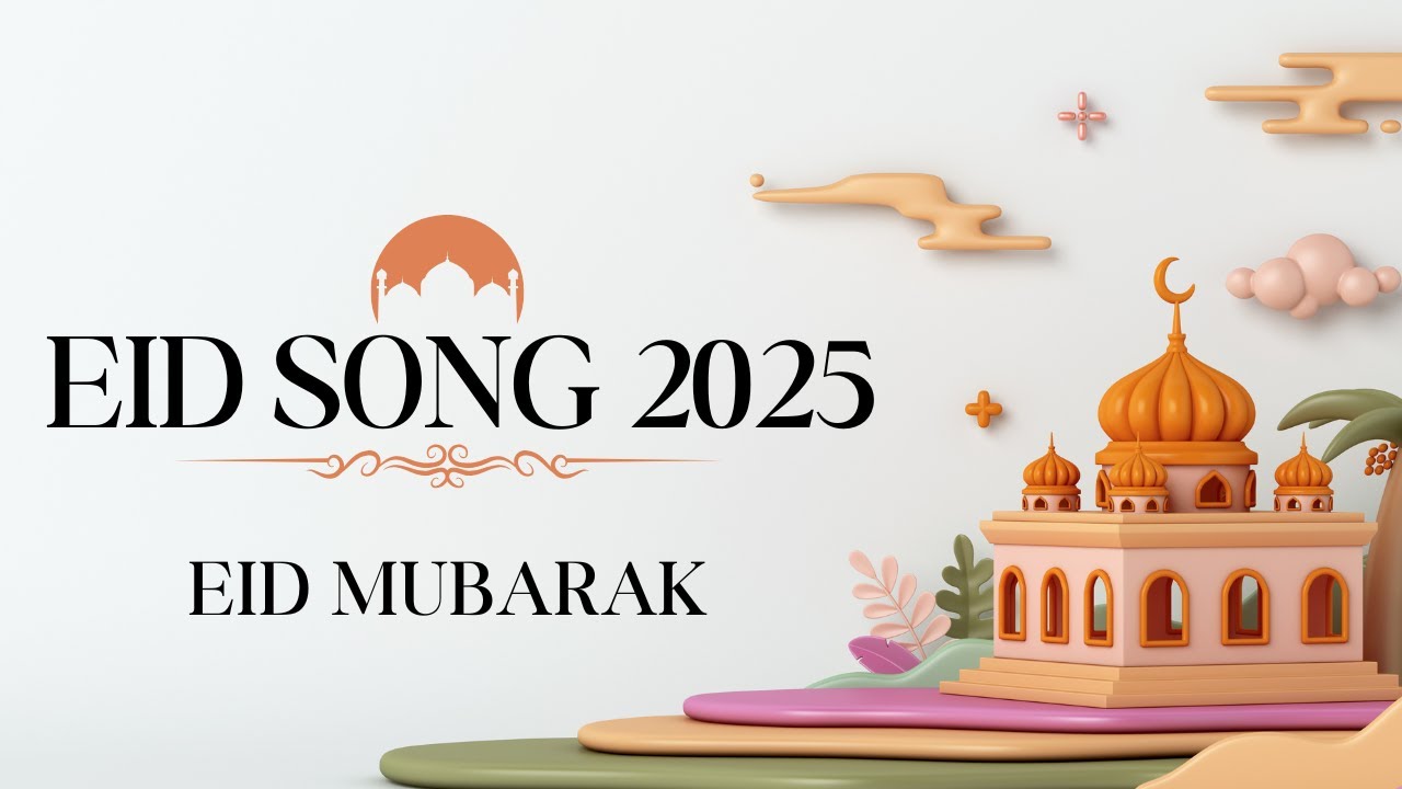 New Eid Song 2025 | Eid Mubarak Song | Eid song 2025 | Eid 2025 Special ...