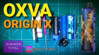 Oxva Origin X - Bongkar Total - Cara Bongkar - Cara Membuka