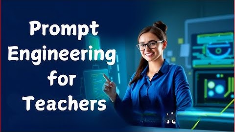 Prompt Engineering  || Tech Tools for Educators