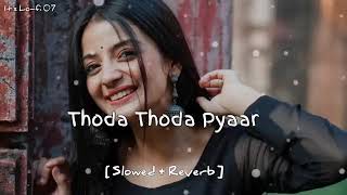 Thoda Thoda Pyaar (Slowed + Reverb) | Stebin Ben | #new #lofi #song #viral #video #saport #trending