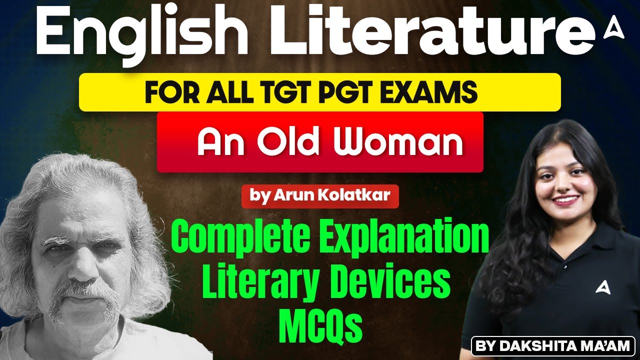 English Literature Classes 2025 | An Old Woman by Arun Kolatkar | Literature by Dakshita Ma'am