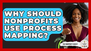 Why Should Nonprofits Use Process Mapping? - The Nonprofit Digest