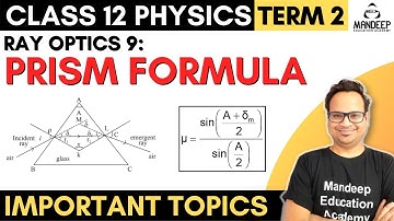 Ray Optics 10 || Prism Formula || Graph Between Angle of Deviation and Angle of Incidence || 12 Phy