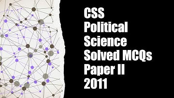 CSS Political Science 2011 Paper-2 || Solved MCQs || Objective Part