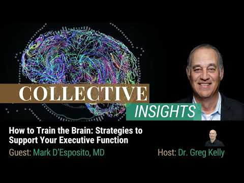 Dr. Mark D'Esposito: Cognitive Function for Better Focus and Memory