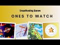Crowdfunding games - Ones to watch Episode 9