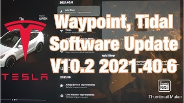 TESLA Newest Software Update V10.2 2021.40 Adding Waypoints & Tidal