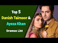 Top 5 best danish taimoor with ayeza khan drama serial list  danish taimoor  aiza khan