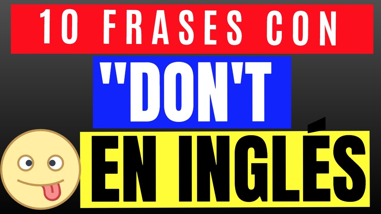 👅 10 frases utiles con "dont" en inglés/ Qué significa dont en inglés 