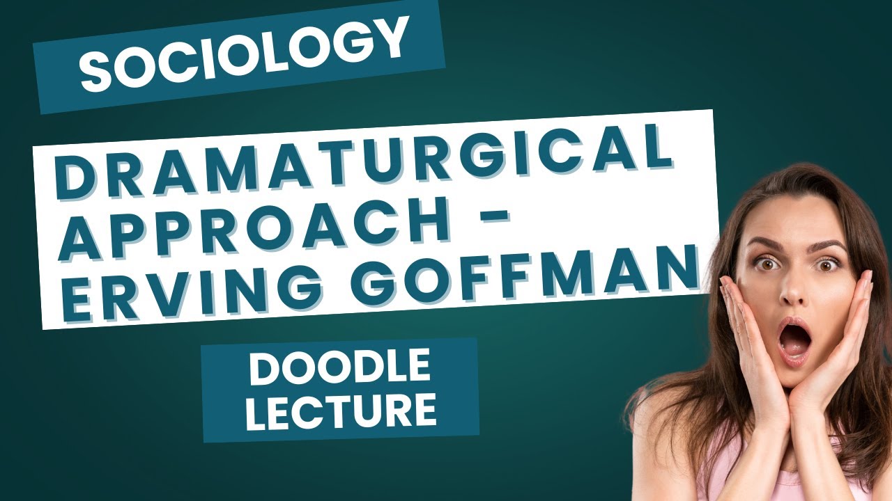 Dramaturgy - Life as a Stage! Erving Goffman Explained