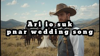 Ari Io Suk| Sur Bia| Pnar Wedding Song
