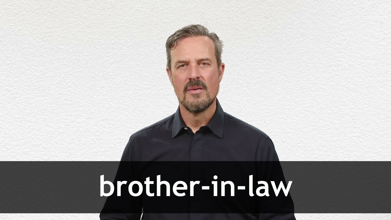 How To Pronounce BROTHER IN LAW In American English YouTube How To Pronounce BROTHER IN LAW In American English YouTube