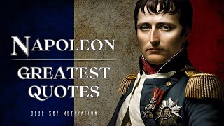 Napoleon Bonaparte - Life Changing Quotes