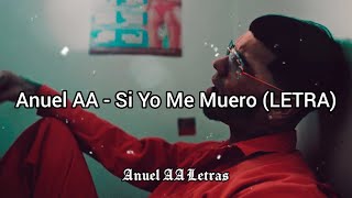 Anuel AA - Si Yo Me Muero (LETRA)