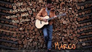 Marco - Cover - Knocking on Heaven's Door - Bob Dylan