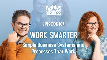 Work Smarter: Simple Business Systems and Processes That Work
