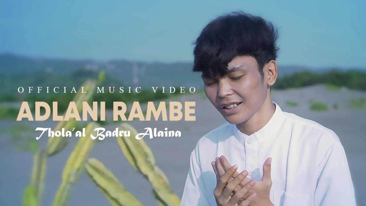 Adlani Rambe - Thola'al Badru Alaina (Official Music Video)