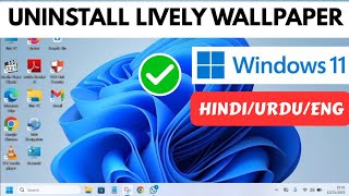 How to Uninstall Lively Wallpaper in Windows 11