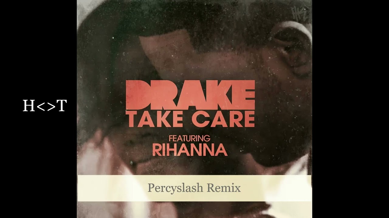 Drake feat. Rihanna - Take Care (Percyslash Remix) - YouTube
