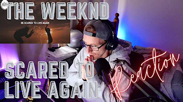 The Weeknd - Scared to live again Reaction (Great Message)