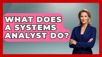 What Does A Systems Analyst Do? - Job Success Network