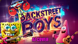 SPONGEBOB Mister KRABS AND PATRICK SING BACKSTREET BOYS - tell me why (aicover)