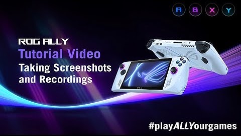 ROG Ally Tutorial Video - Screenshots maken en opnames maken