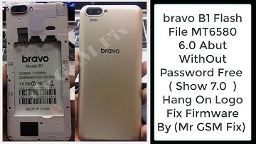 bravo B1 Flash File MT6580 6.0 Abut WithOut Password(Show 7.0)Hang On Logo Fix Firmware