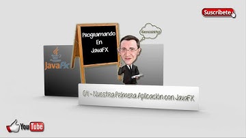 04 - Nuestra Primera Aplicación con JavaFX