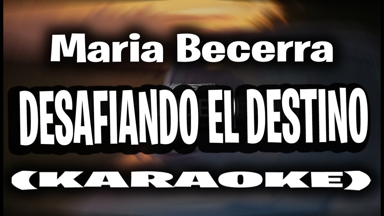 Maria Becerra - DESAFIANDO EL DESTINO (KARAOKE - INSTRUMENTAL)