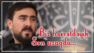 Seyyid Peyman - Biz həsrətdəyik... (Aşura 2022) Resimi