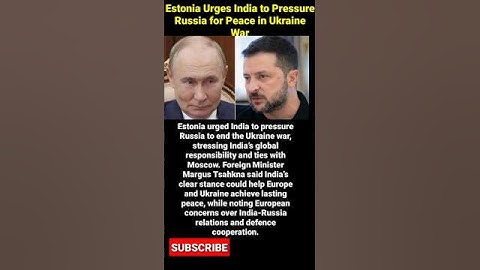 Estonia Urges India to Pressure Russia for Peace in Ukraine War | #WorldNews #BreakingNews