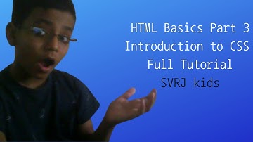 HTML Basics | Part 3 | Introduction to CSS | How to Define a Tag, Class or ID in CSS | SVRJ kids